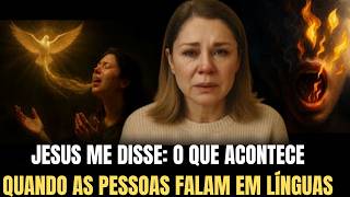 O Segredo sobre o Dom de Línguas que Jesus me contou (e que muitos ignoram).