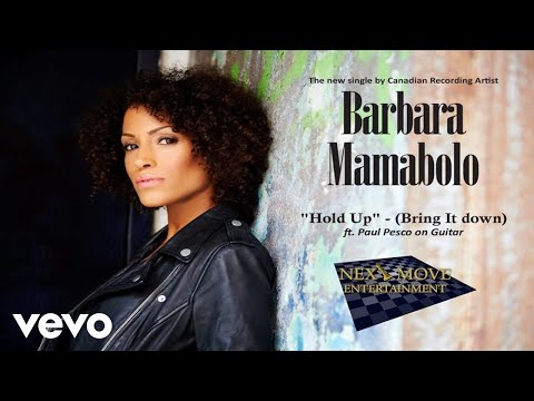 Hold Up Bring It Down by Canadian Recording Artist Barbara Mamabolo Ft. Paul Pesco On G...