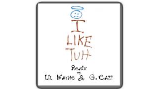 Carnage - I Like Tuh ft. ILoveMakonnen (Lil Wayne &amp; G-Eazy Remix)