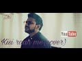 KISI RAAH ME KISI MOD PAR NEW VERSION SINGER HKG Kk KARAOKE WHATSAPP STATUS INSTRUMENTAL