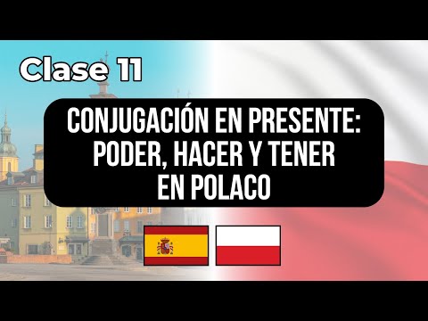 Conjugar en presente verbos PODER, HACER y TENER en polaco -Clase#11👉Lecciones para hispanohablantes
