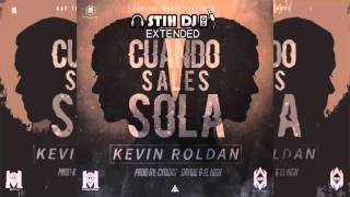 (96)Kevin Roldan - Cuando Sales Sola (DJ STIH REMIX)