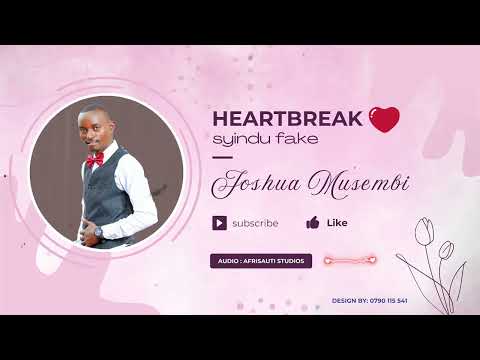 HEARTBREAK 💔 Syindu Fake by Joshua Musembi Tyj Sms skiza 69320087 send to 811.