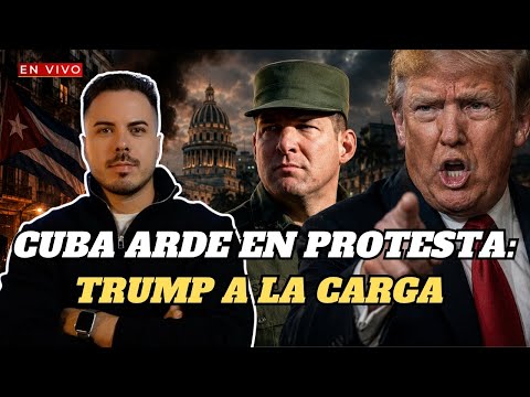 🔴 Cuba arde: Las protestas crecen, el “Cangrejo” entra en escena  y Trump aprieta