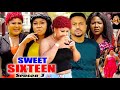 Sweet Sixteen Season 3(New Trending Blockbuster Movie)Rachel Okonkwo  2022 Latest Nigerian  Movie