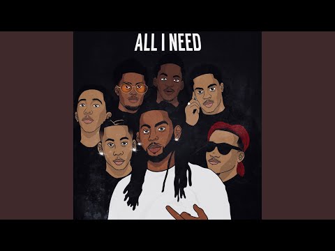 All I Need (feat. Mizzle, JustTr3nding, Holo, Dellinelli, Dre Marley, Young Nuisance & Cool...