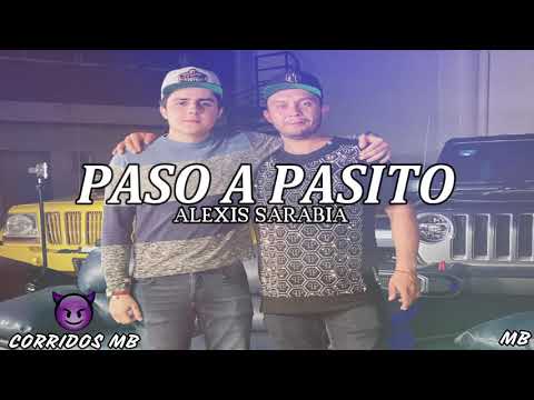 Paso A Pasito - Alexis Sarabia (Corridos 2020)