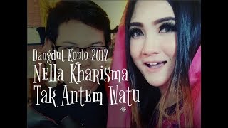 Download lagu Nella Kharisma -  Tak Antem Watu [Dangdut Koplo 2017] mp3