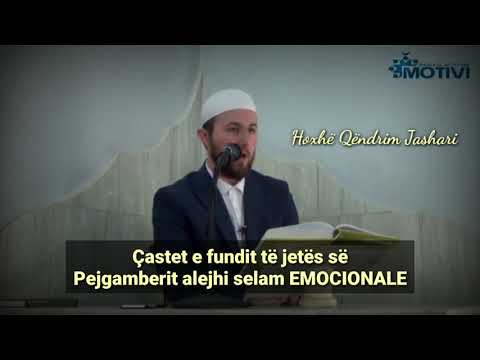 Çastet e fundit të jetës së Pejgamberit alejhi selam EMOCIONALE - Hoxhë Qëndrim Jashari