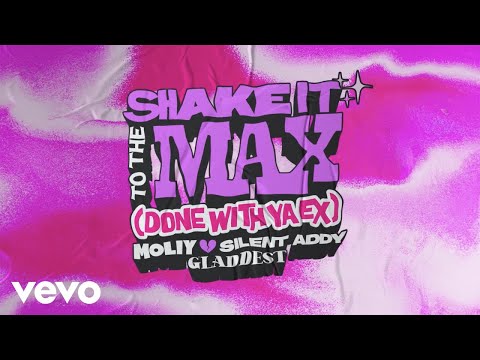 MOLIY, Silent Addy, Gladdest - Shake It To The Max (Done With Ya Ex) (Official Visualizer)