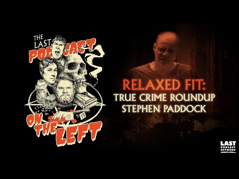 Relaxed Fit: True Crime Roundup - Stephen Paddock