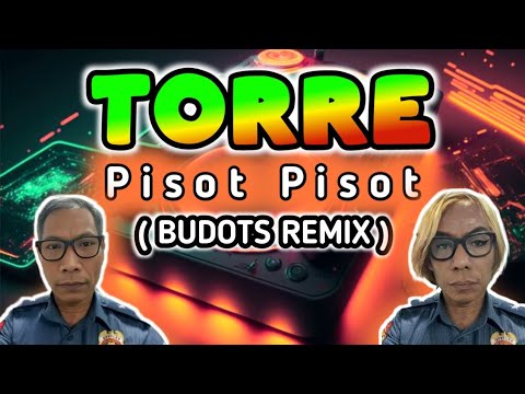 TORRE PISOT BUDOTS REMIX | NEW TIKTOK TRENDING 2025  | DJ KEN PH