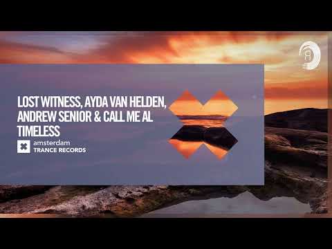 Lost Witness, Ayda van Helden, Andrew Senior & call me AL - Timeless [Amsterdam Trance] Extended