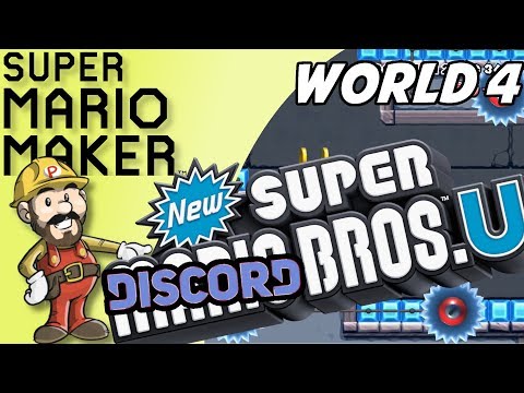 New Super DISCORD Bros U - [WORLD 4] Full game remade in MARIO MAKER!!