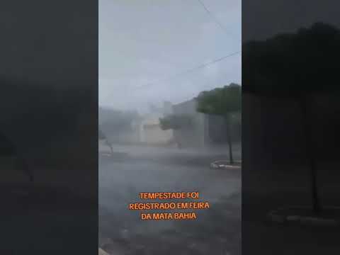 SERA QUE ISSO FOI UM FURACÃO MAS FOI EM FEIRA DA MATA BAHIA#FORTETEMPESTADE#CHUVASFORTES
