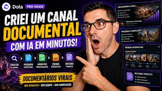 Criei um Canal de Documentários com IA em Minutos (Resultado Surpreendente) | Dola Pro Mode