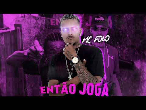 MC POLO - ENTÃO JOGA / ELA GOSTA DE FUDE NO BRILHO DO VERDIN - (REMIX BREGA FUNK)