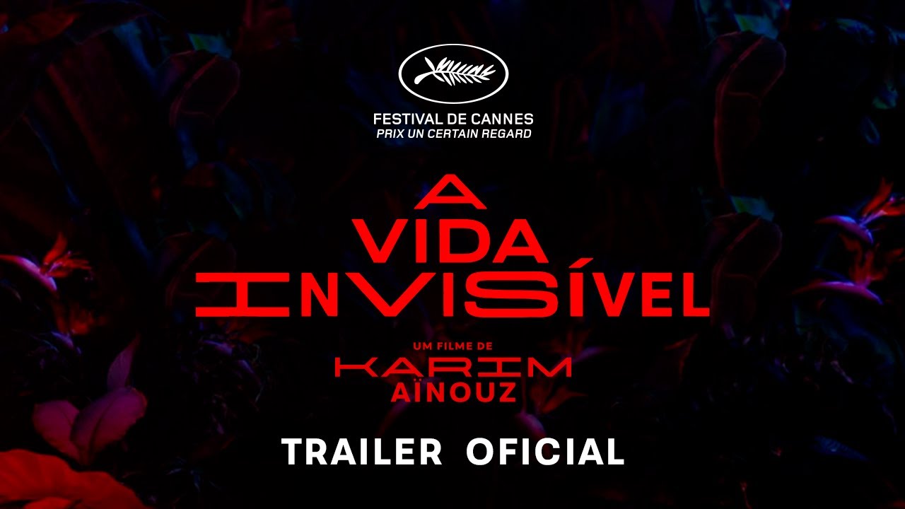 Trailer oficial de A Vida Invisível - Nacional