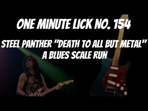 One Minute Lick No. 154  Steel Panther Satchel "Death To All But Metal" A Blues Scale Run
