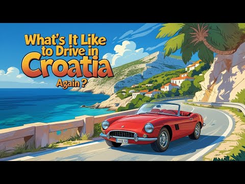 What's It Like to Drive in Croatia Again?