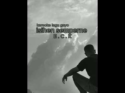 karaoke lagu gayo isihen semperne ECK