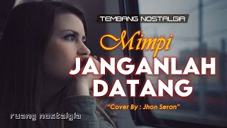 Download lagu MIMPI JANGANLAH DATANG || LIRIK & COVER || Jhon Seran mp3 Download lagu MIMPI JANGANLAH DATANG || LIRIK & COVER || Jhon Seran mp3