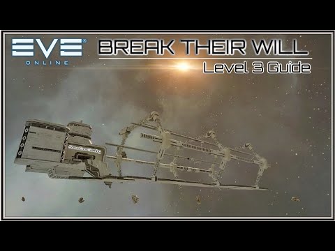 EVE ONLINE - Break their will level 3 Mission Guide