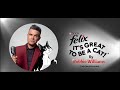FELIX Robbie Williams It S Great To Be A Cat