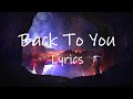 Lost Frequencies - Back To You (Lyrics) ft. Elley Duhé & X Ambassadors