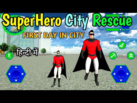Superhero City rescue game | first day in city | superhero game 