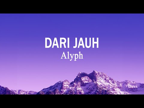 ALYPH - Dari Jauh (Lirik Lagu)