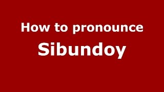 How to pronounce Sibundoy