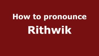 How to pronounce Rithwik