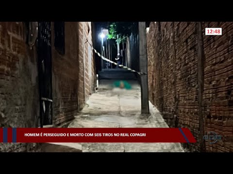 Homem é perseguido e morto com seis tiros no Real Copagri 06 01 2023
