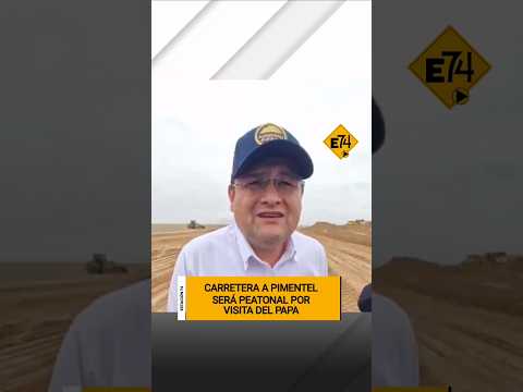 Carretera a Pimentel será peatonal por misa PPal