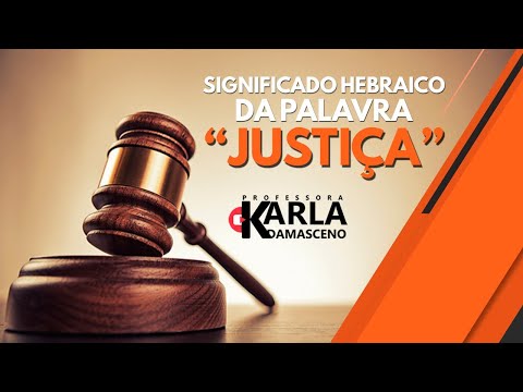 Significado hebraico da palavra "JUSTIÇA" - A justiça de Deus é diferente da justiça dos homens?