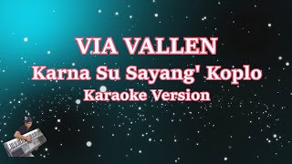 Via Vallen- Karna Su Sayang Koplo (Karaoke Lirik Tanpa Vocal)