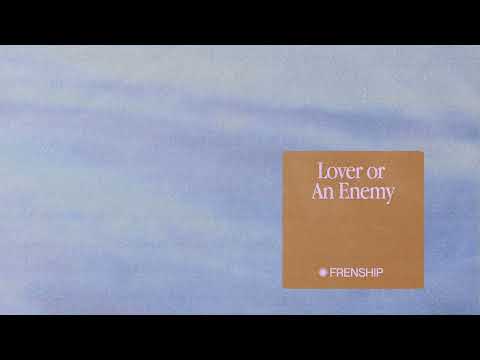 Video thumbnail for Lover or an Enemy