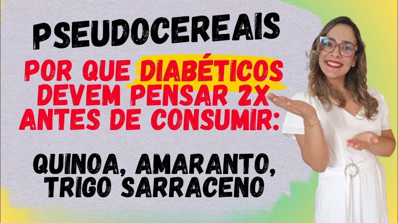 🌾PseudoCereais: Por Que Diabéticos Devem Pensar 2x Para Comerem: Quinoa, Amaranto E Trigo Sarraceno
