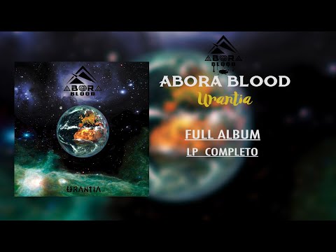 Abora Blood - Urantia LP  (Full Album) Disco Completo "12 tracks"