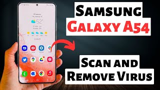 Samsung Galaxy A54 How To Get Rid Of Malware Or Virus On || Scan and Remove Virus