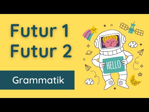 Futur 1 und Futur 2 - Beispiele und Erklärung - Grammatik
