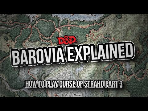 HOW TO PLAY CURSE OF STRAHD (Part 3: Barovia Explained)