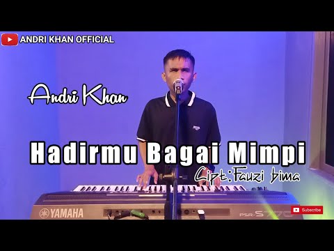 Lagu Dangdut Terbaru #ANDRIKHAN 🎼 HADIRMU BAGAI MIMPI 🎼 FAUZI BIMA