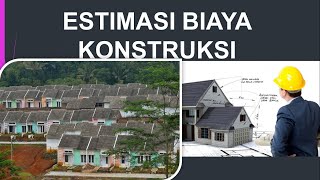 MEMAHAMI ESTIMASI BIAYA KONSTRUKSI