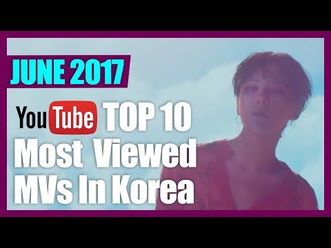 [JUNE 2017] YouTube TOP 10 Most Viewed Music Videos In Korea