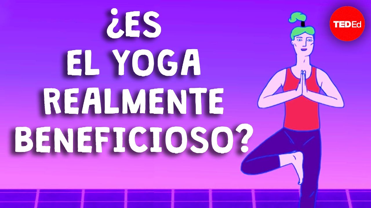 Los efectos del yoga en el cuerpo y el cerebro - Krishna Sudhir