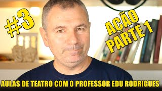 Curso de teatro online gratuito com certificado. Aula 3 AÇÃO PARTE 1