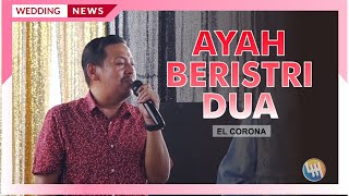 Download lagu EL CORONA - AYAH BERISTRI DUA (Pernikahan Yusuf & Maulida) mp3