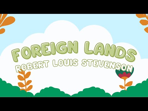 Foreign Lands, by Robert Louis Stevenson